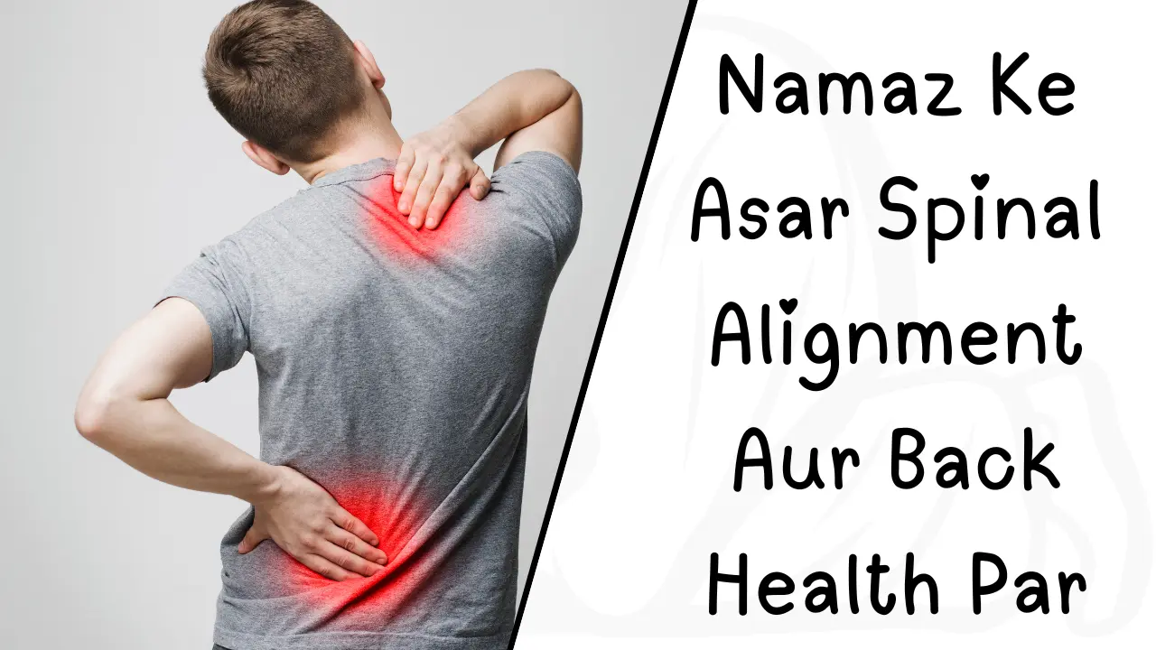 Namaz Ke Asar Spinal Alignment Aur Back Health Par